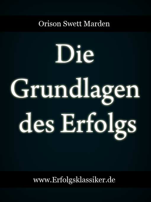 Title details for Die Grundlagen des Erfolgs by Orison Swett Marden - Available